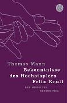 Bekenntnisse des Hochstaplers Felix Krull