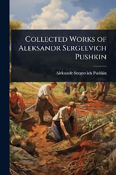 Collected Works of Aleksandr Sergeevich Pushkin