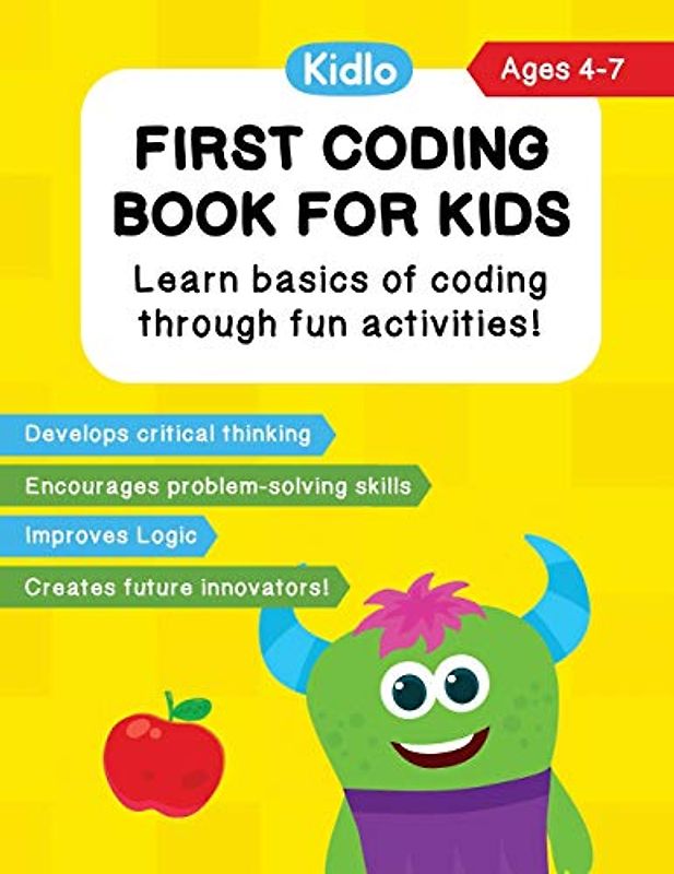 First Coding Book For Kids: Coding Games and Worksheets to Teach Little Kids (4-7 Years) How to Code