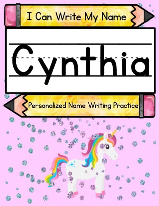 I Can Write My Name: Cynthia: Personalized Name Writing Practice
