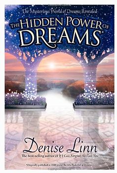 The Hidden Power of Dreams: The Mysterious World of Dreams Revealed - Linn, Denise