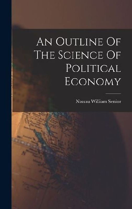 An Outline Of The Science Of Political Economy