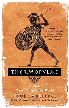 Thermopylae: The Battle That Changed the World