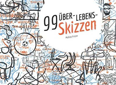 99 Über-Lebens-Skizzen