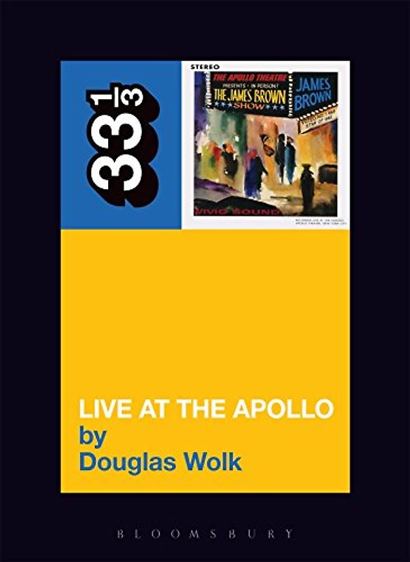 James Brown's Live at the Apollo (33 1/3) - Douglas Wolk