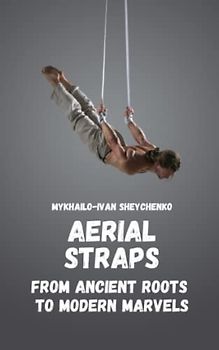 Aerial Straps: From Ancient Roots to Modern Marvels