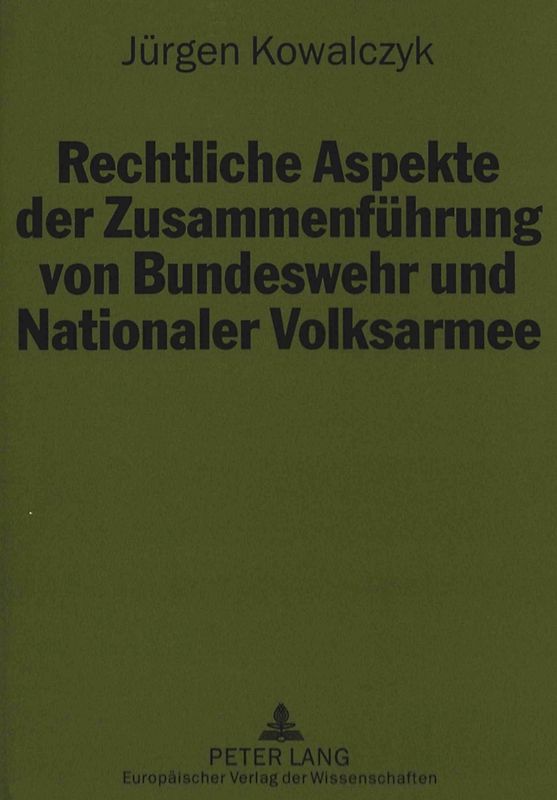 Rechtliche Aspekte der Zusammenführung von Bundeswehr und Nationaler Volksarmee