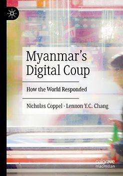 Myanmar’s Digital Coup