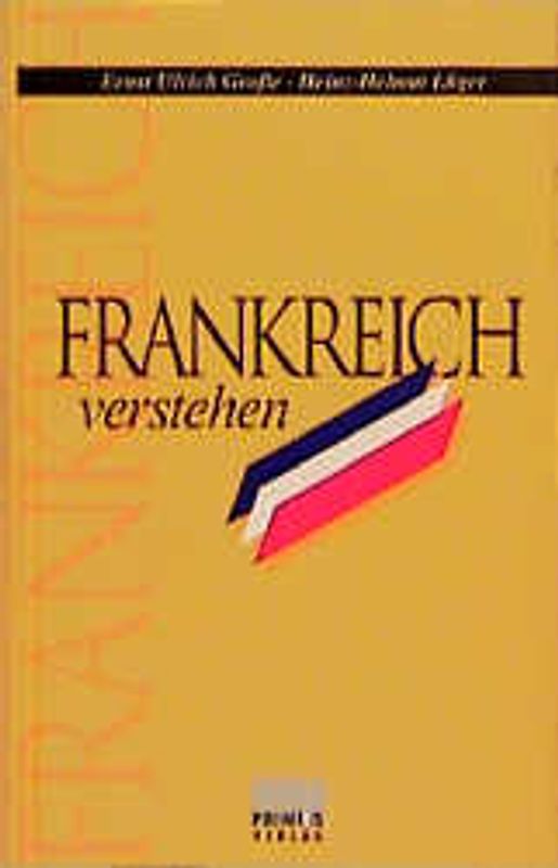 Frankreich verstehen. Eine Einführung mit Vergleichen zu Deutschland