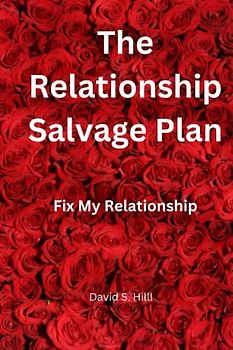 The Relationship Salvage Plan.: Fix my relationship