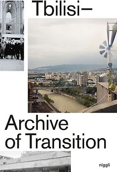 Tbilisi – Archive of Transition