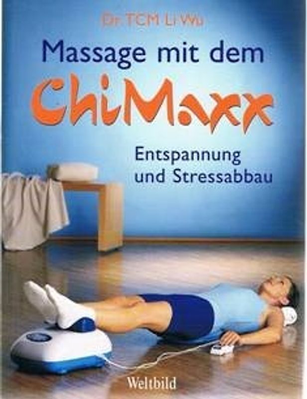 Massage mit dem ChiMaxx - LiWu [Taschenbuch]