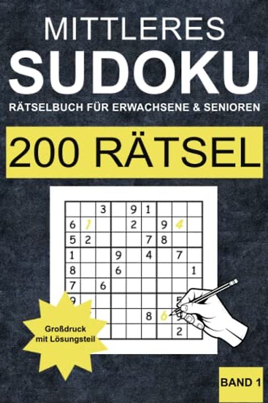 Sudoku Buch Mittel für Erwachsene und Senioren - Band 1: 200 mittlere Sudoku Rätsel für Erwachsene und Senioren in Großdruck (ein Rätsel pro Seite) mit Lösungen