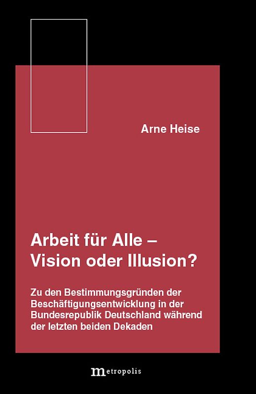 Arbeit für Alle - Vision oder Illusion?