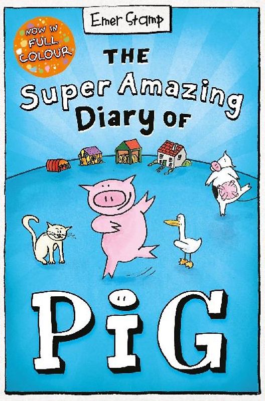 The Super Amazing Diary of Pig: Colour Edition