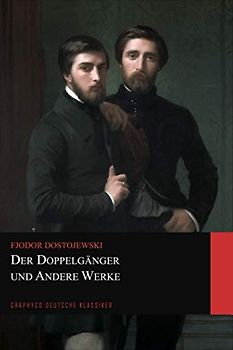 Der Doppelgänger und Andere Werke (Graphyco Deutsche Klassiker)