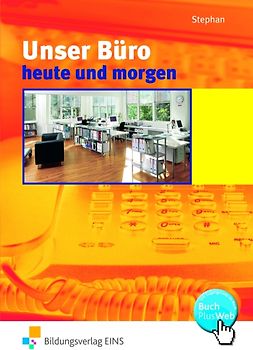 Unser Büro heute und morgen - Modernes Büromanagement. Modernes Büromanagement / Schülerband