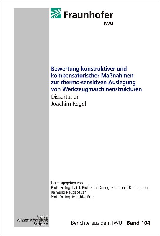 Bewertung konstruktiver und kompensatorischer Maßnahmen zur thermo-sensitiven Auslegung von Werkzeugmaschinenstrukturen