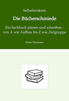 Selbstlernkurs: Die Bücherschmiede