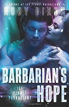 Barbarian's Hope: A SciFi Alien Romance (Ice Planet Barbarians, Band 10)