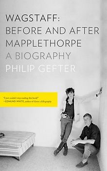 Wagstaff: Before and After Mapplethorpe - Gefter, Philip
