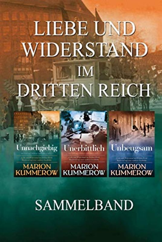 Liebe und Widerstand im Dritten Reich: Sammelband: Die komplette Trilogie