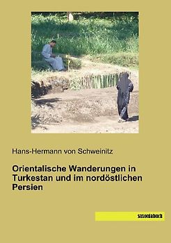 Orientalische Wanderungen in Turkestan und im nordöstlichen Persien