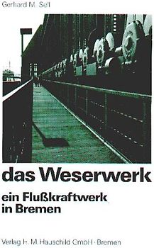 Das Weserwerk - ein Flusskraftwerk in Bremen