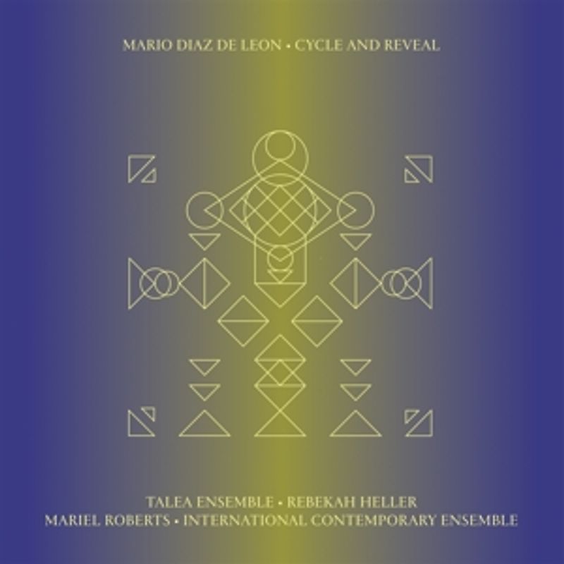 Diaz De Leon,Mario - Cycle And Reveal