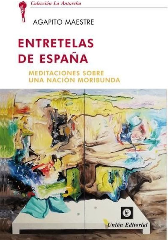 Entretelas de España : meditaciones sobre una nación moribunda