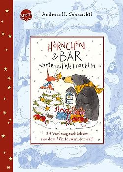 Hörnchen & Bär warten auf Weihnachten. 24 Vorlesegeschichten aus dem Winterwunderwald
