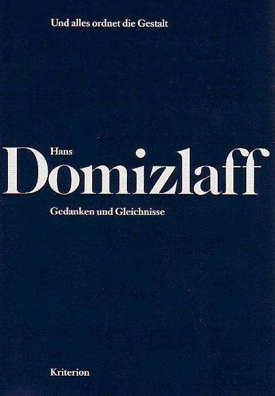 Und alles ordnet die Gestalt. Gedanken und Gleichnisse von Hans Domizlaff