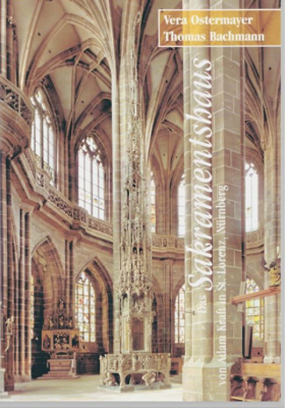 Das Sakramentshaus von Adam Kraft