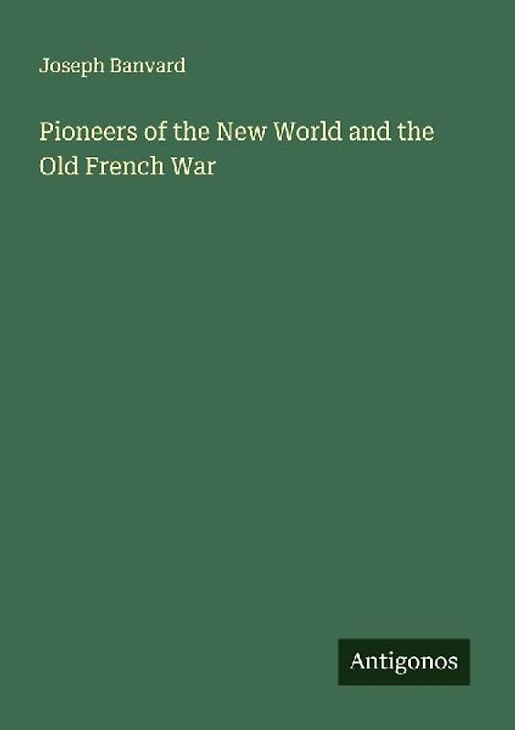 Pioneers of the New World and the Old French War