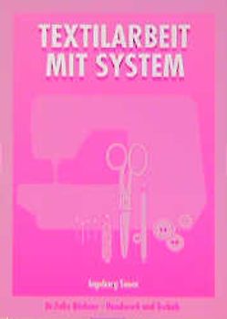 Textilarbeit mit System