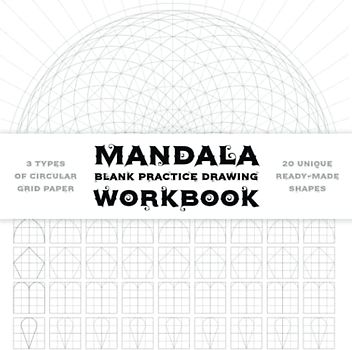 Mandala Blank Practice Drawing Workbook: Blank Mandala Practice Shapes pages. Ornaments Practice Pad. Mandala Art Drawing Template Sketchbook for ... Special No Bleed Circular Grid tracing paper.