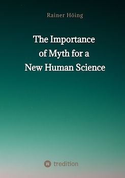 The Importance of Myth for a New Human Science