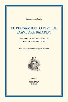 El pensamiento vivo de Saavedra Fajardo : estudio y selección de Empresas políticas