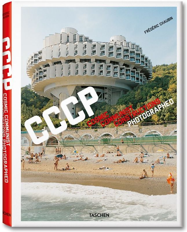 Frédéric Chaubin. CCCP. Cosmic Communist Constructions Photographed