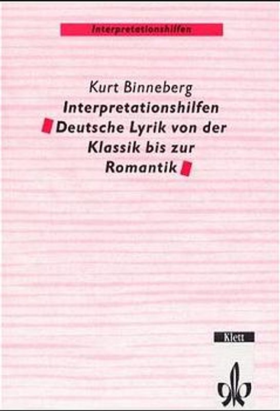 Interpretationshilfen Deutsche Lyrik von der Klassik bis zur Romantik