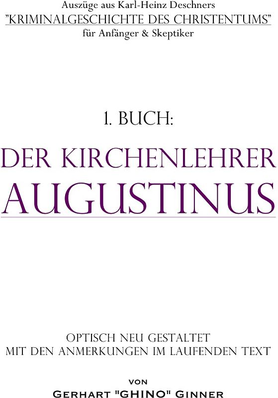 Auszüge aus Karl-Heinz Deschners "Kriminalgeschichte des Christentums"... / Der Kirchenlehrer Augustinus