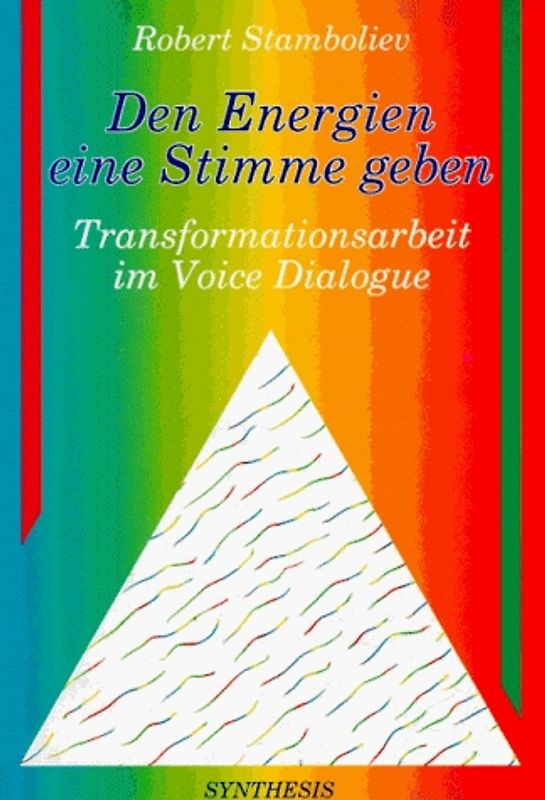 Den Energien eine Stimme geben. Transformationsarbeit im Voice Dialogue