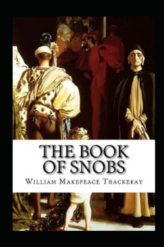 The Book of Snobs by William Makepeace Thackeray illustrated