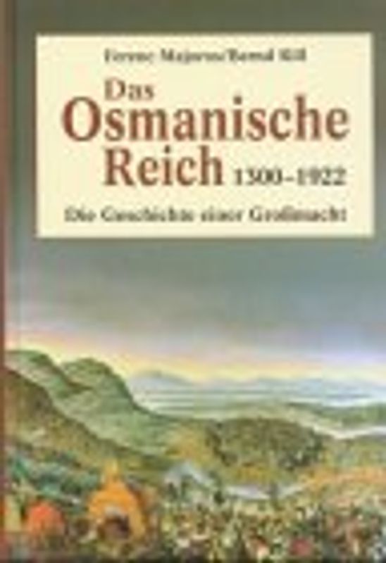 Das Osmanische Reich 1300-1922. Die Geschichte einer Grossmacht