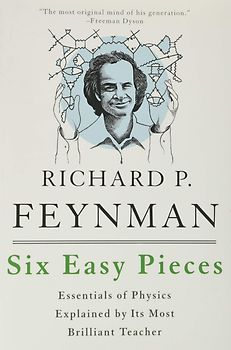 Leighton, Robert B. - Six Easy Pieces: Essentials of Physics Explained by Its Most Brilliant Teacher