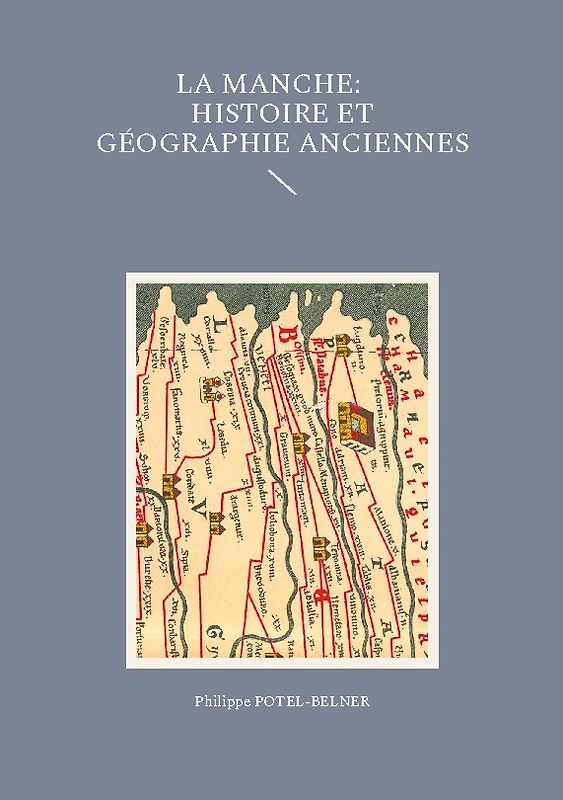 la Manche, histoire et géographie anciennes