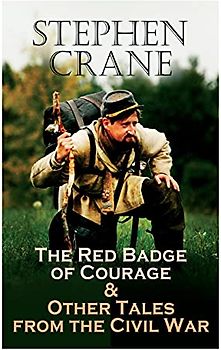 The Red Badge of Courage & Other Tales from the Civil War