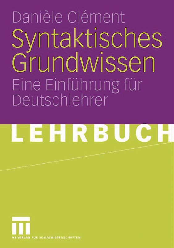 Syntaktisches Grundwissen. Eine Einführung für Deutschlehrer