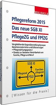 Pflegereform 2015: Das neue SGB XI, PflegeZG und FPfZG