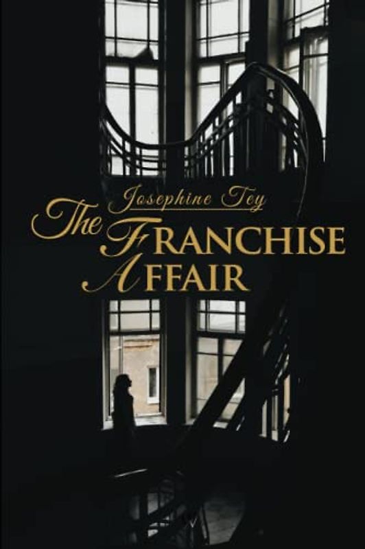 The Franchise Affair (Wisehouse Classics Edition) (Josephine Tey, Band 4)